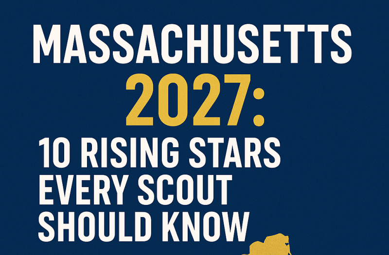 Massachusetts 2027: 10 Rising Stars Every Scout Should Know